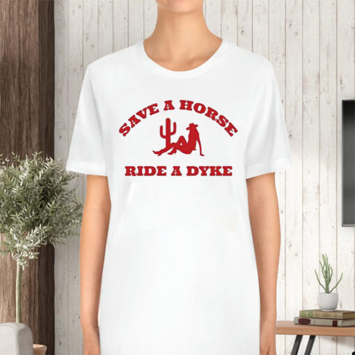 Save A Horse Ride A Dyke TShirt