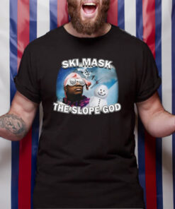 Ski Mask The Slope God T-Shirt