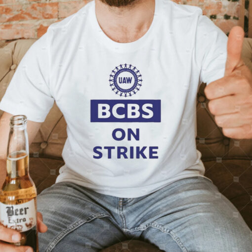 Standupuaw UAW BCBS On Strike T-Shirt