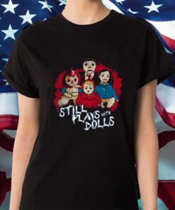 Steve Gonsalves' Still Plays With Dolls Shirt