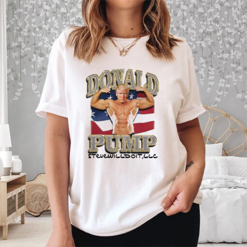 Steve Will Do It Donald Pump Shirts