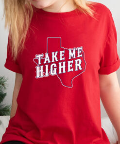 Take Me The Higher Shirt