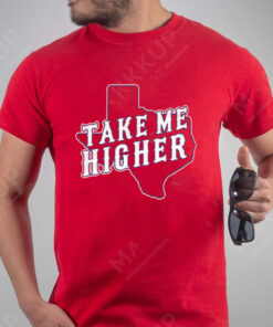 Take Me The Higher Shirts