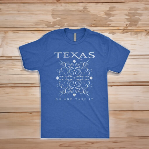 Texas Go And Take It T-Shirt