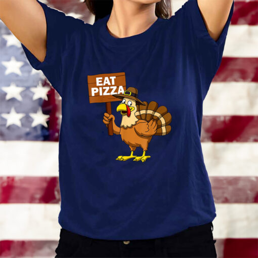 Thanksgiving Shirt Turkey Eat Pizza T-Shirts