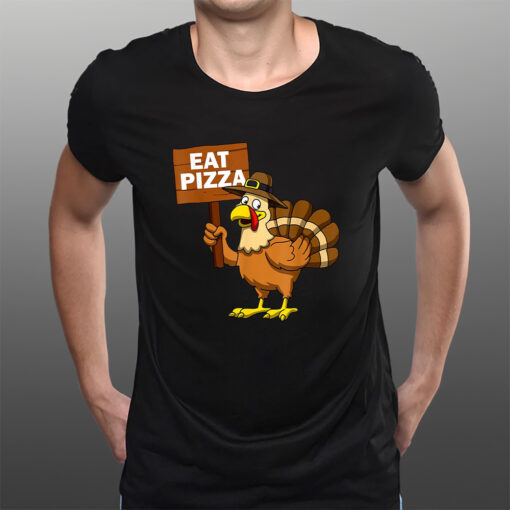 Thanksgiving Shirt Turkey Eat Pizza T-Shirtt