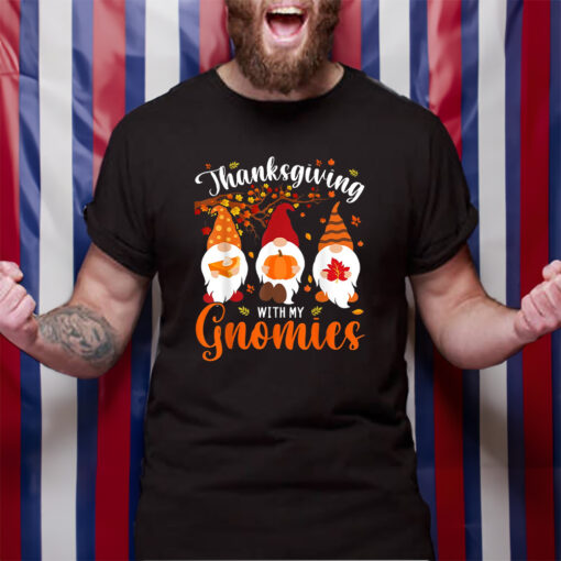 Thanksgiving With My Gnomies Funny Autumn Gnomes TShirt