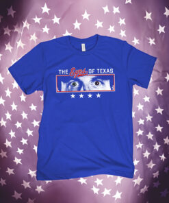 The Eyes of Texas T-Shirts