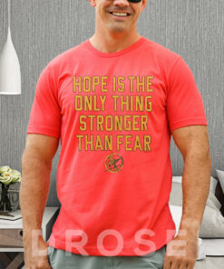 The Hunger Games Hope Hope Is The Only Thing Stronger Than Fear T-Shirt