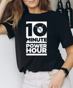 The Ten Minute Power Hour Shirt