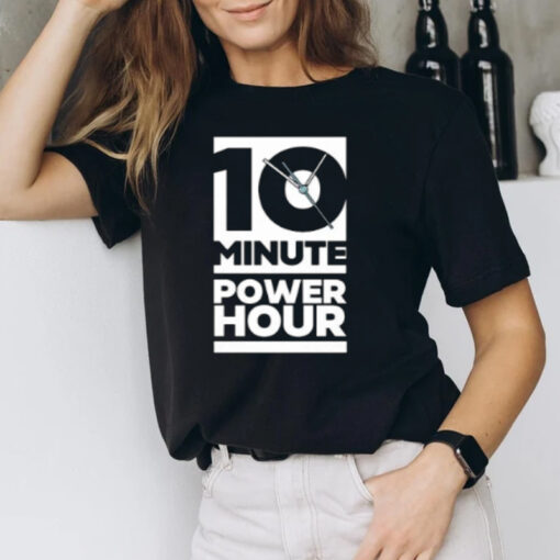 The Ten Minute Power Hour Shirt