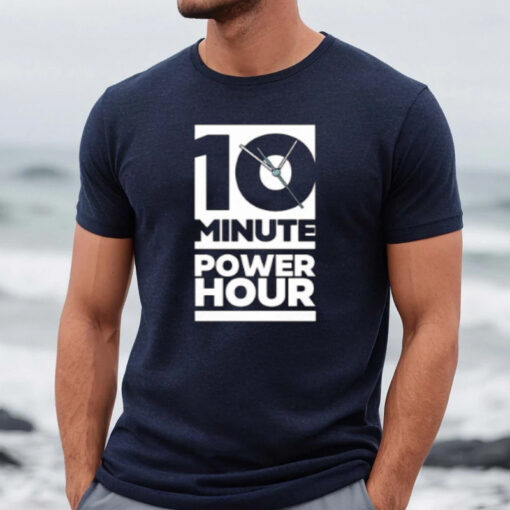 The Ten Minute Power Hour Shirts