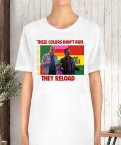 These Colors Don't Run They Reload Nohobal Hank Barry Hbo T-Shirt