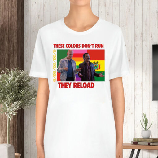 These Colors Don't Run They Reload Nohobal Hank Barry Hbo T-Shirt