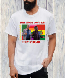 These Colors Don't Run They Reload Nohobal Hank Barry Hbo TShirt