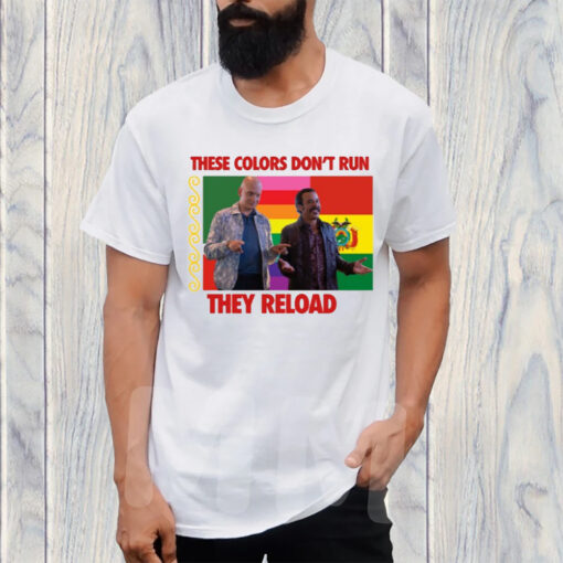 These Colors Don't Run They Reload Nohobal Hank Barry Hbo TShirt