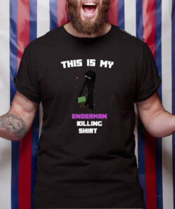 This Is My Enderman Killing T-Shirt