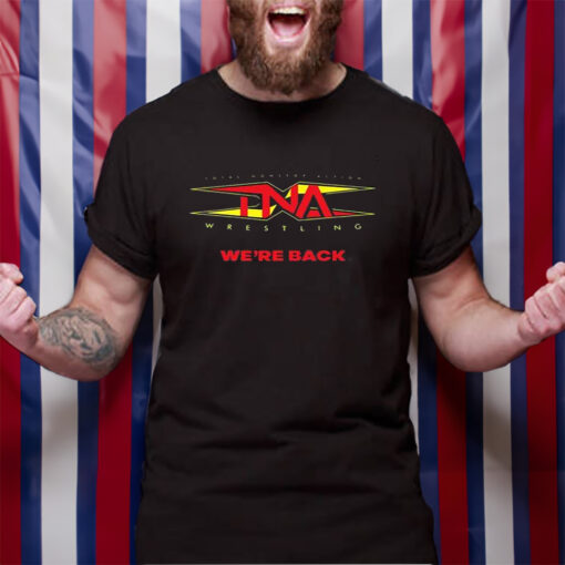 Tna Wrestling We’re Back T-Shirt