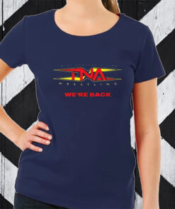 Tna Wrestling We’re Back TShirt