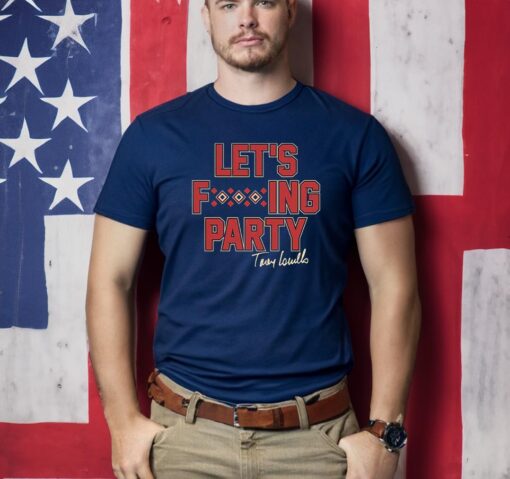 Torey Lovullo Let's Fuck Party T-Shirts