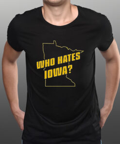 Tyler Nubin Who Hates Iowa T-Shirtt