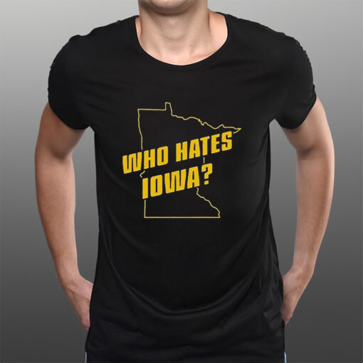 Tyler Nubin Who Hates Iowa T-Shirtt