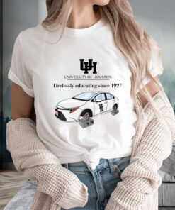 University Of Houston Tirelessly Educating Since 1927 T-Shirts