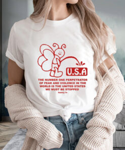 Usa The Number One Perpetrator Of Fear And Violence T-Shirts