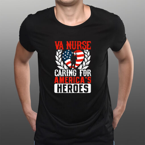 Va Nurse Americas Heros Merica US Flag Patriot Veterans Day T-Shirtt