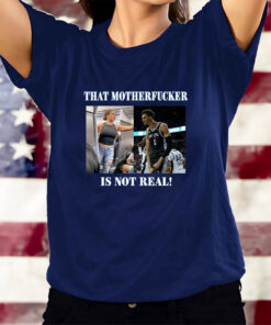 Victor Wembanyama That Mother Fucker Is Not Real T-Shirts