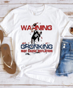 Waring gronking may cause deflation T-shirts