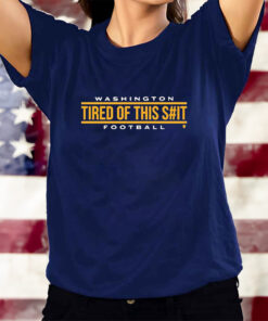 Washington Football Tired Of This Shit Football T-Shirts