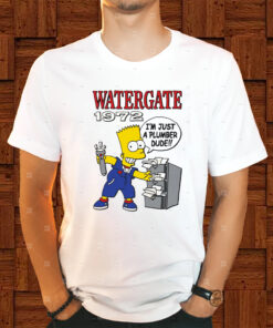 Watergate 1972 I’m Just A Plumber Dude Shirts