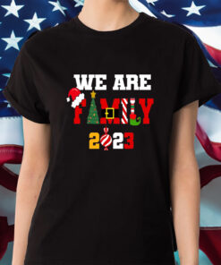 We Are Family 2023 Happy Family Christmas Shirts