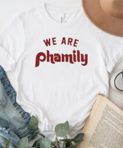 We Are Phamily TShirt