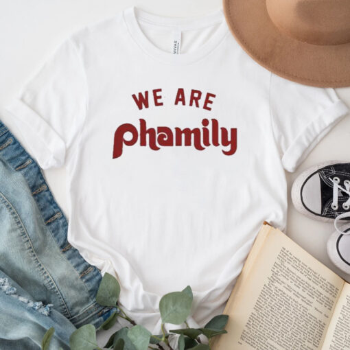 We Are Phamily TShirt