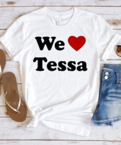 We Love Tessa T-Shirts