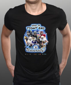 Who Is Tight End University T-Shirts