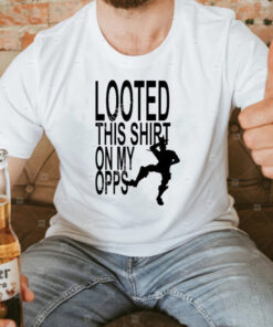 Wild West Drug Looted This On My Opps TShirt