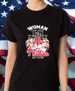 Woman Doesn’t Usually Yell But When She Does Her Philadelphia Phillies Are Playing Signatures Shirts