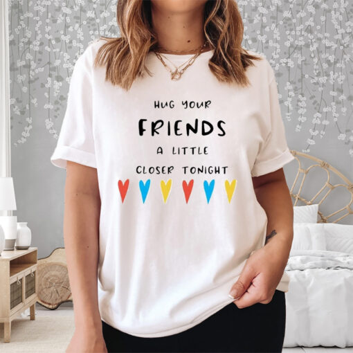 Women’s Casual Matthew Perry Hug Your Friends A Little Closer Tonight Print Short Sleeve Shirt