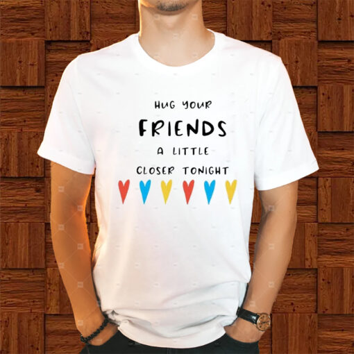 Women’s Casual Matthew Perry Hug Your Friends A Little Closer Tonight Print Short Sleeve Shirts