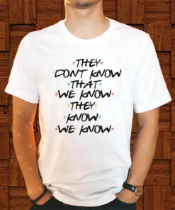 Women’s They Don’t Know That We Know They Know We Know Print V-Neck Shirt