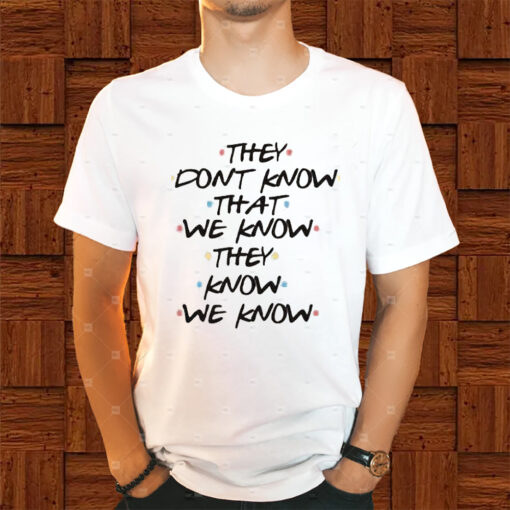 Women’s They Don’t Know That We Know They Know We Know Print V-Neck Shirt