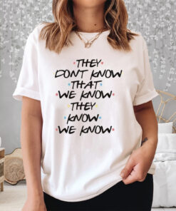 Women’s They Don’t Know That We Know They Know We Know Print V-Neck Shirts