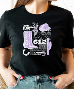 Yee Fucking Haw Doing Audio Differently Atx 512 Dear 2023 Media Irl Shirts