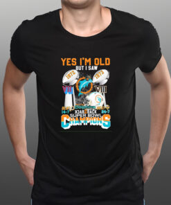 Yes I Am Old But I Saw Miami Dolphins Back 2 Back Super Bowl Champions Beat Redskins And Vikings T-Shirtt