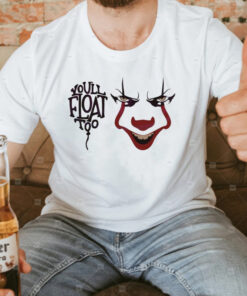 You Will Float Too Horror Pennywise T-Shirt