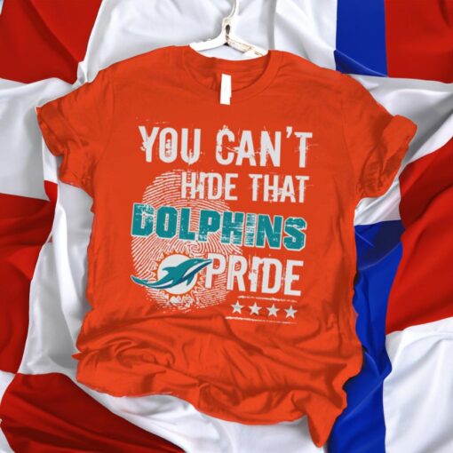 You can’t hide Miami Dolphins pride T-Shirt