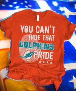 You can’t hide Miami Dolphins pride T-Shirts